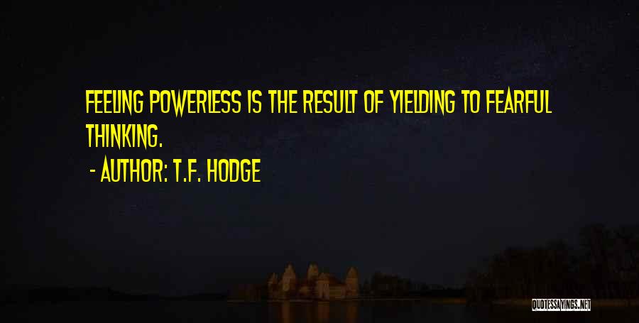 Fear Of Result Quotes By T.F. Hodge