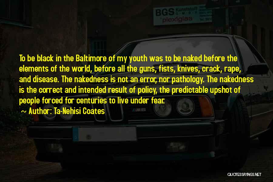 Fear Of Result Quotes By Ta-Nehisi Coates