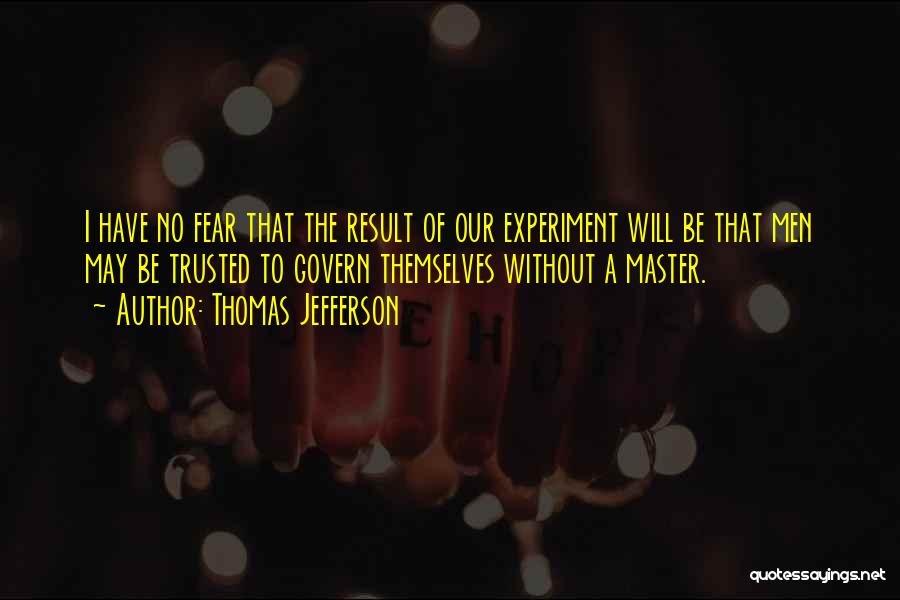 Fear Of Result Quotes By Thomas Jefferson