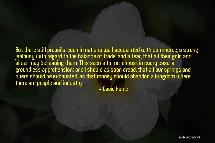 Fear Of Someone Leaving You Quotes By David Hume