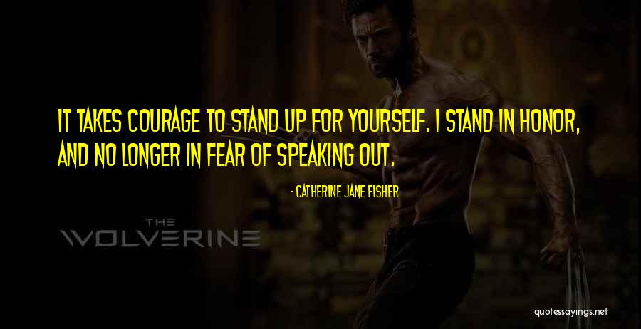 Fear Of Speaking Quotes By Catherine Jane Fisher