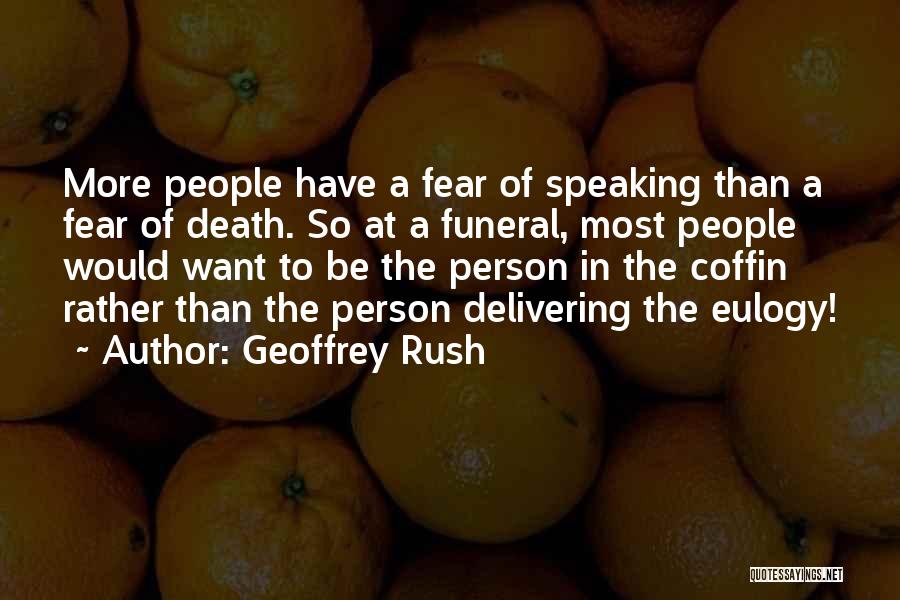 Fear Of Speaking Quotes By Geoffrey Rush