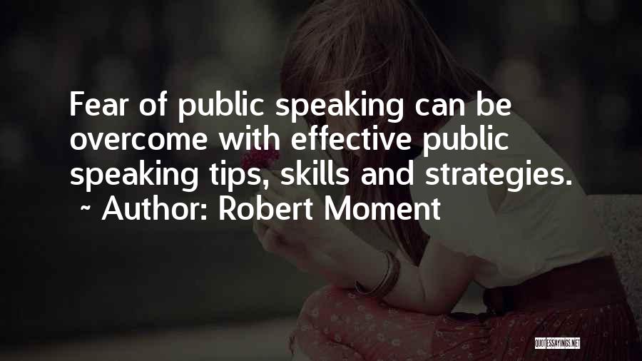 Fear Of Speaking Quotes By Robert Moment