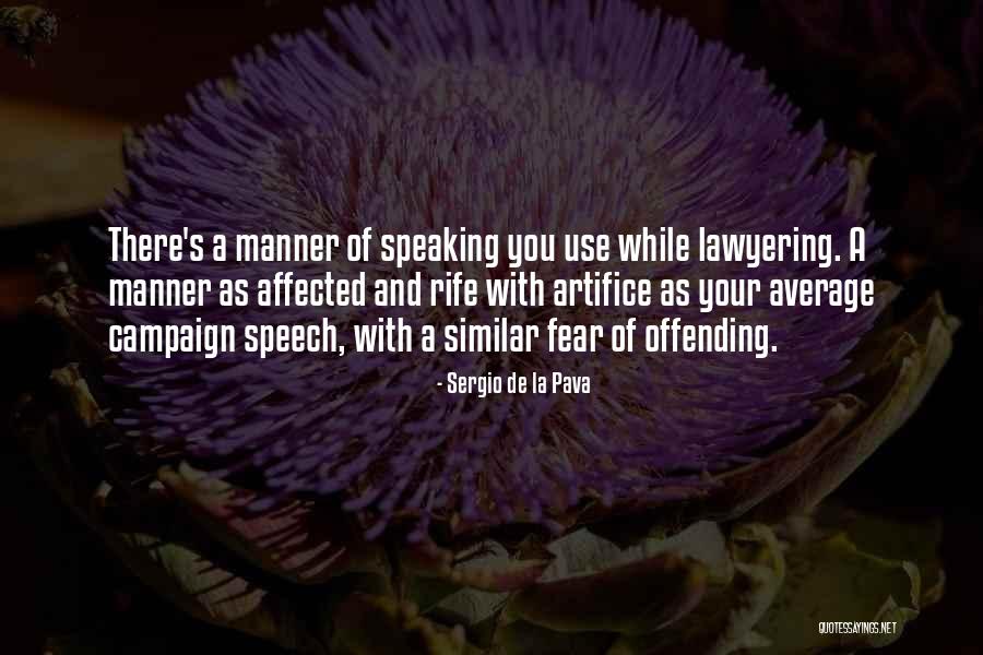 Fear Of Speaking Quotes By Sergio De La Pava