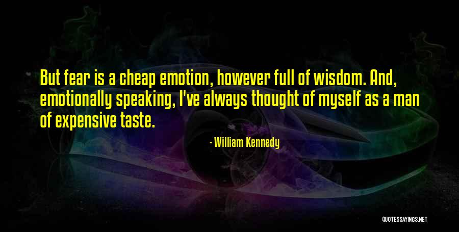 Fear Of Speaking Quotes By William Kennedy