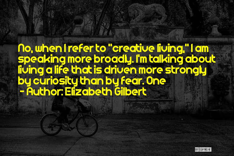 Fear Of Speaking Up Quotes By Elizabeth Gilbert