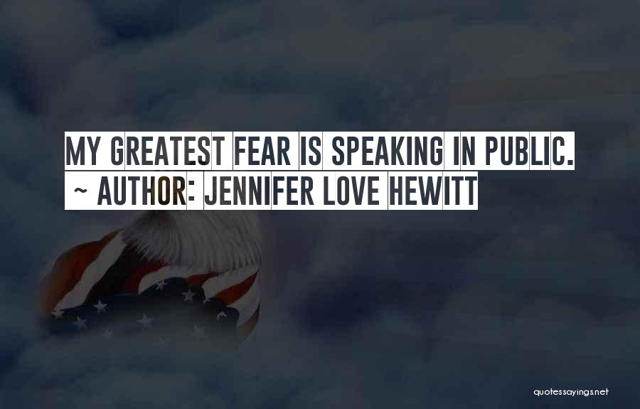 Fear Of Speaking Up Quotes By Jennifer Love Hewitt