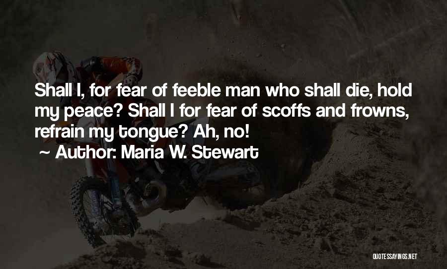 Fear Of Speaking Up Quotes By Maria W. Stewart