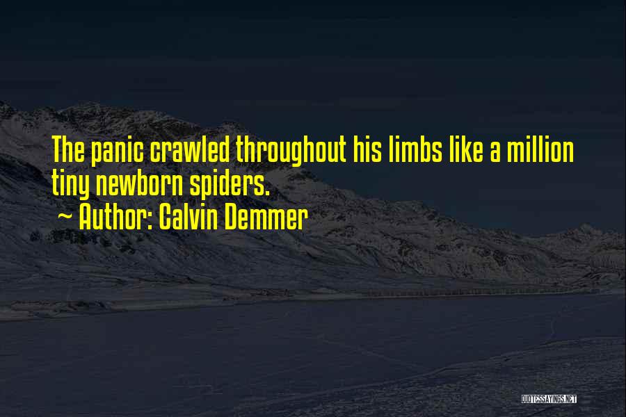 Fear Of Spiders Quotes By Calvin Demmer