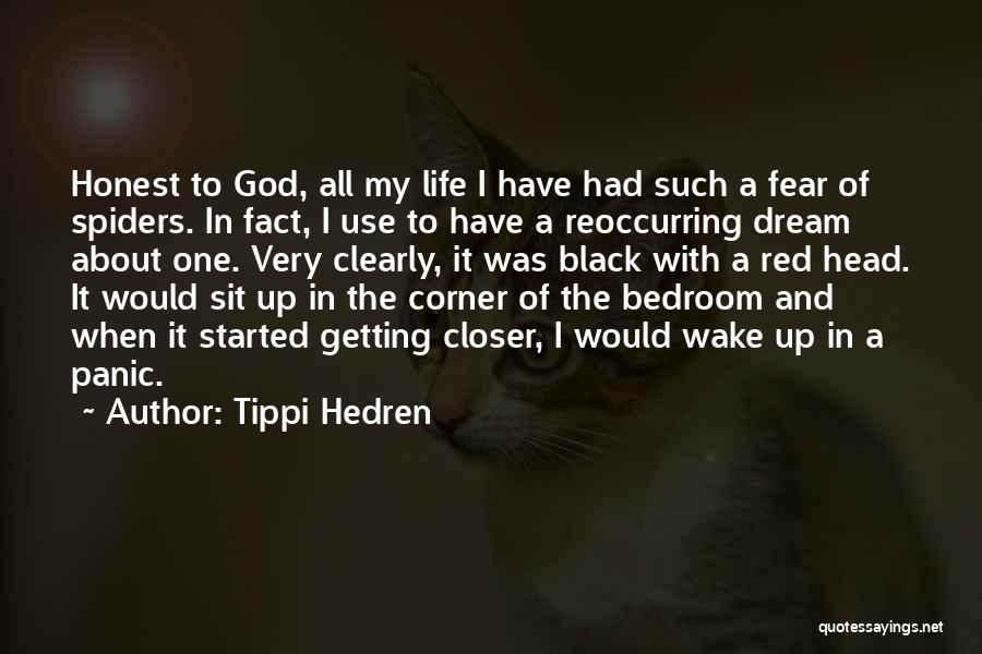 Fear Of Spiders Quotes By Tippi Hedren