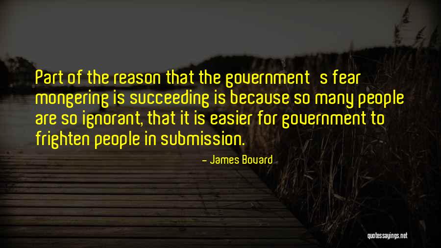 Fear Of Succeeding Quotes By James Bovard Fear Of Succeeding Quotes By James Bovard