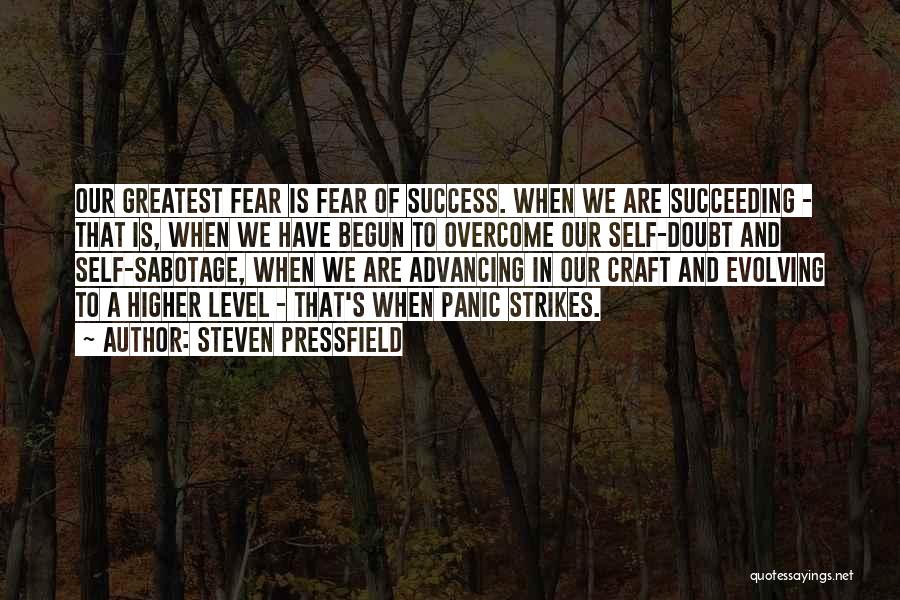 Fear Of Succeeding Quotes By Steven Pressfield