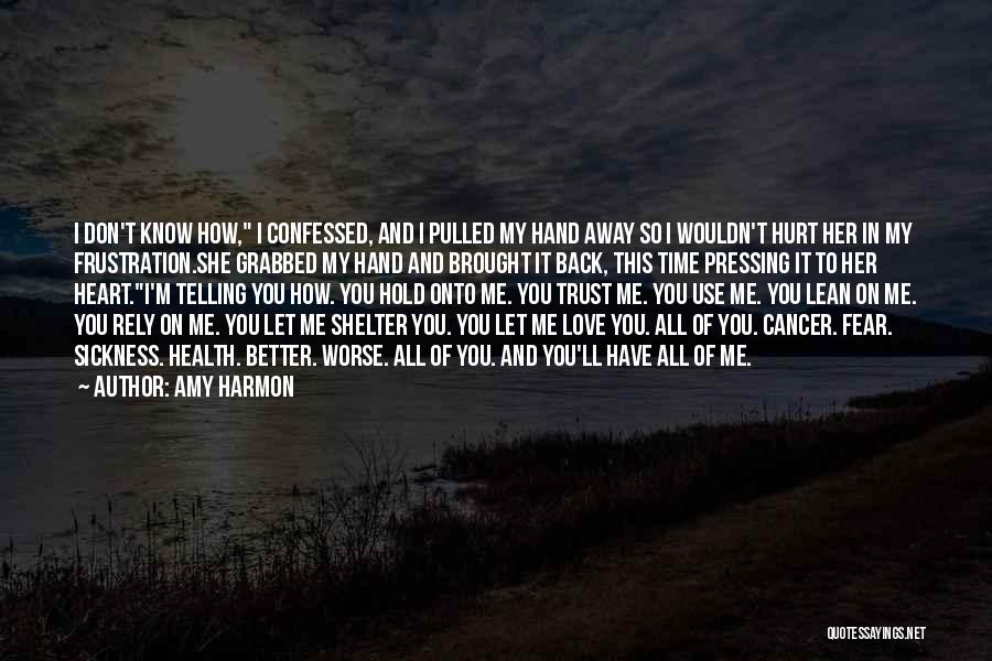 Fear Of Telling Someone You Love Them Quotes By Amy Harmon
