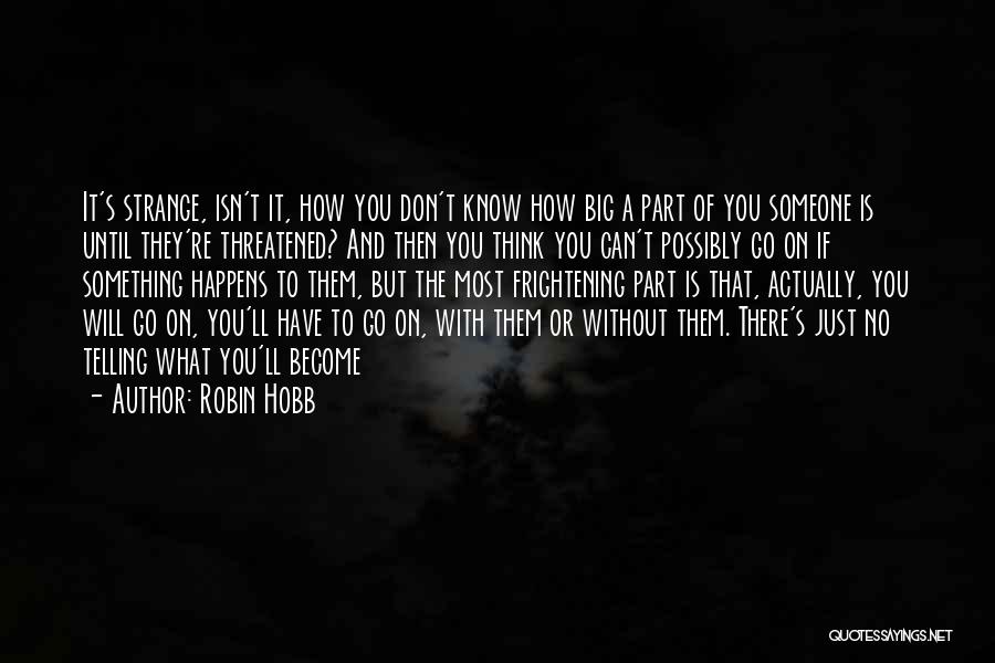Fear Of Telling Someone You Love Them Quotes By Robin Hobb