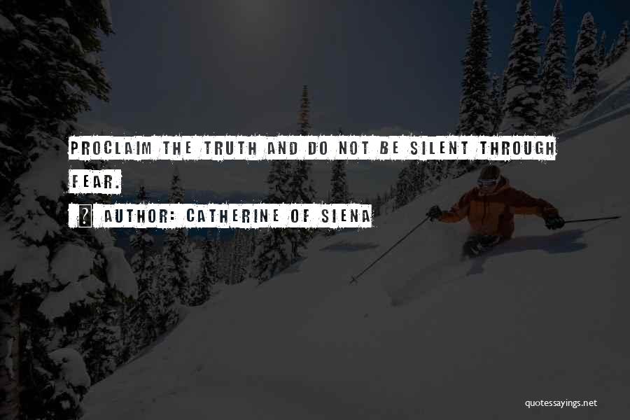 Fear Of Telling The Truth Quotes By Catherine Of Siena