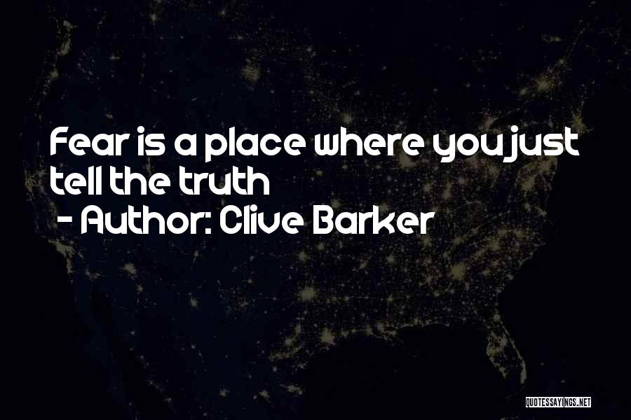 Fear Of Telling The Truth Quotes By Clive Barker