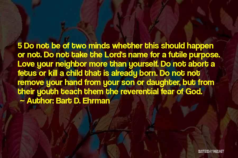 Fear Of The Lord Quotes By Bart D. Ehrman