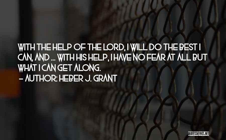 Fear Of The Lord Quotes By Heber J. Grant