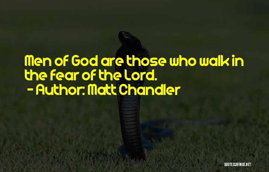 Fear Of The Lord Quotes By Matt Chandler