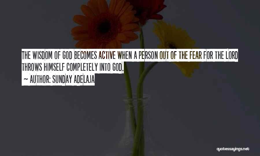 Fear Of The Lord Quotes By Sunday Adelaja