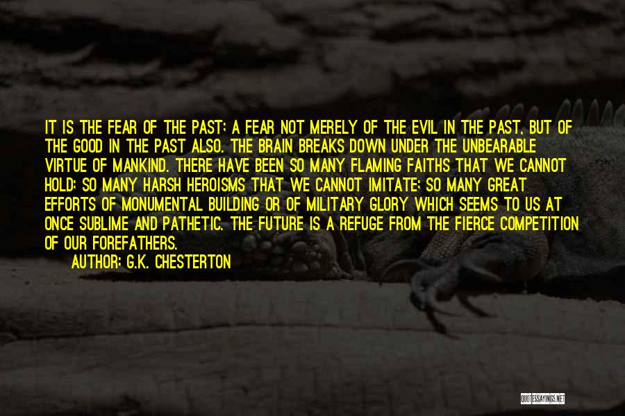 Fear Of The Past Quotes By G.K. Chesterton