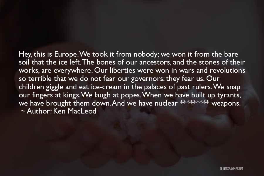 Fear Of The Past Quotes By Ken MacLeod