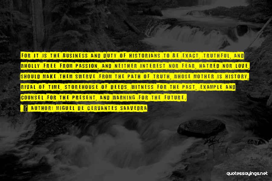 Fear Of The Past Quotes By Miguel De Cervantes Saavedra Fear Of The Past Quotes By Miguel De Cervantes Saavedra