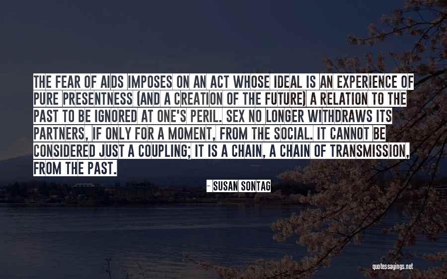 Fear Of The Past Quotes By Susan Sontag