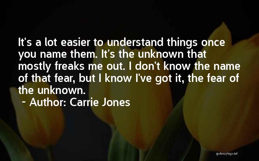 Fear Of The Unknown Quotes By Carrie Jones