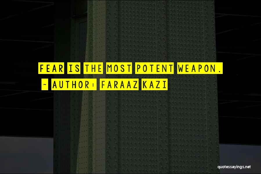 Fear Of The Unknown Quotes By Faraaz Kazi