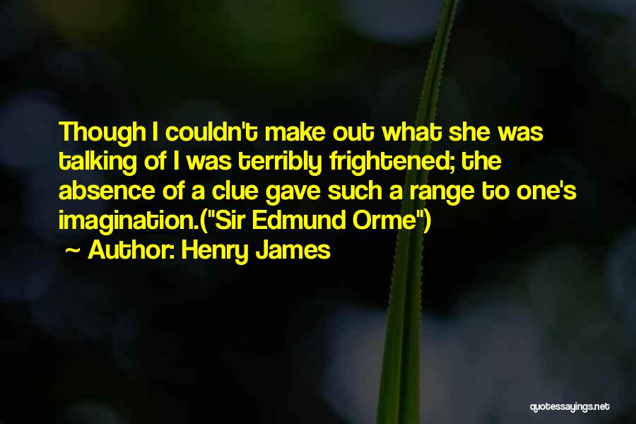 Fear Of The Unknown Quotes By Henry James