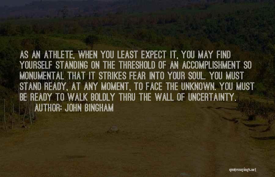 Fear Of The Unknown Quotes By John Bingham