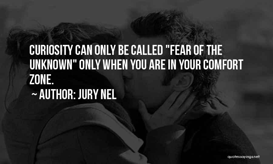 Fear Of The Unknown Quotes By Jury Nel