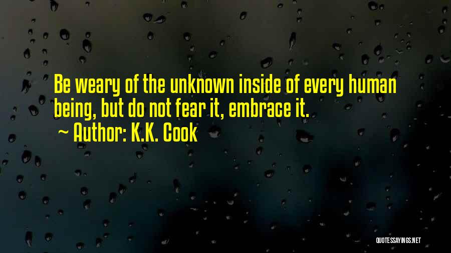 Fear Of The Unknown Quotes By K.K. Cook