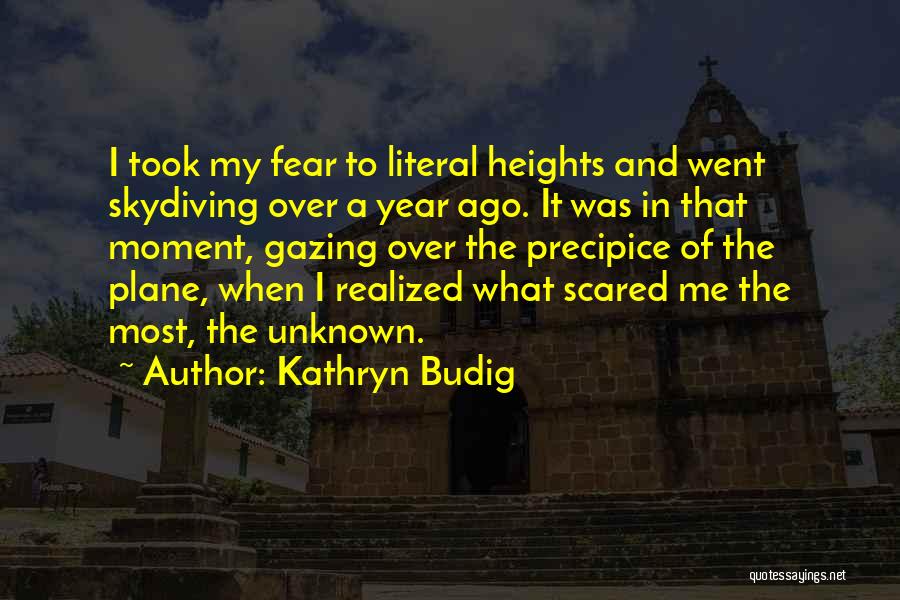 Fear Of The Unknown Quotes By Kathryn Budig