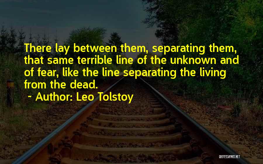 Fear Of The Unknown Quotes By Leo Tolstoy