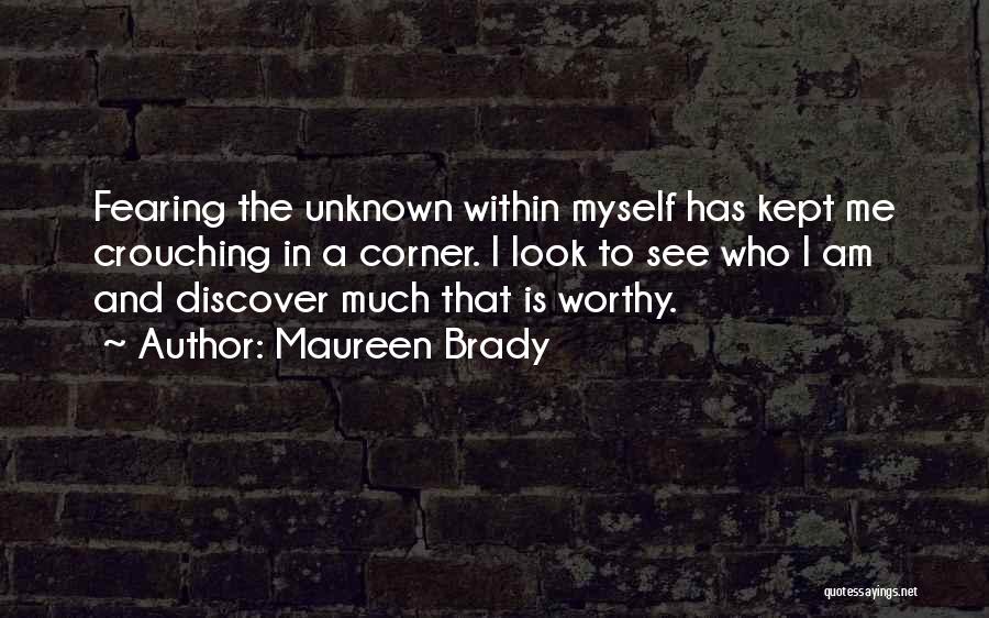 Fear Of The Unknown Quotes By Maureen Brady