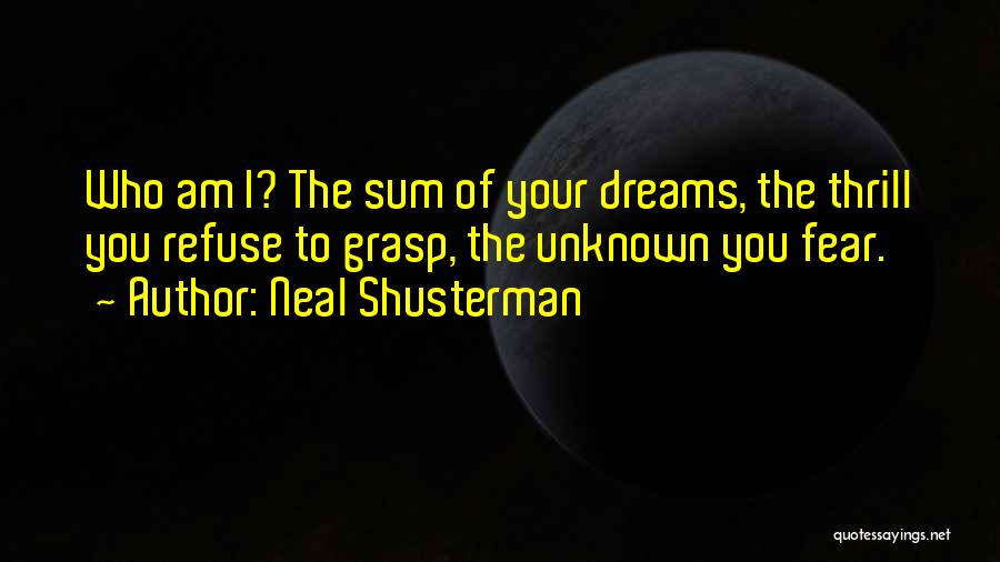 Fear Of The Unknown Quotes By Neal Shusterman