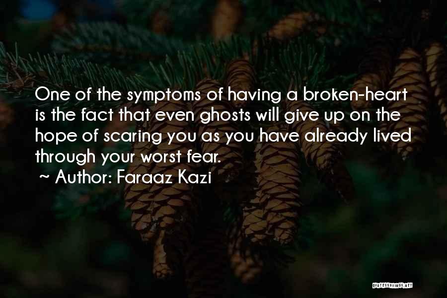 Fear Of True Love Quotes By Faraaz Kazi