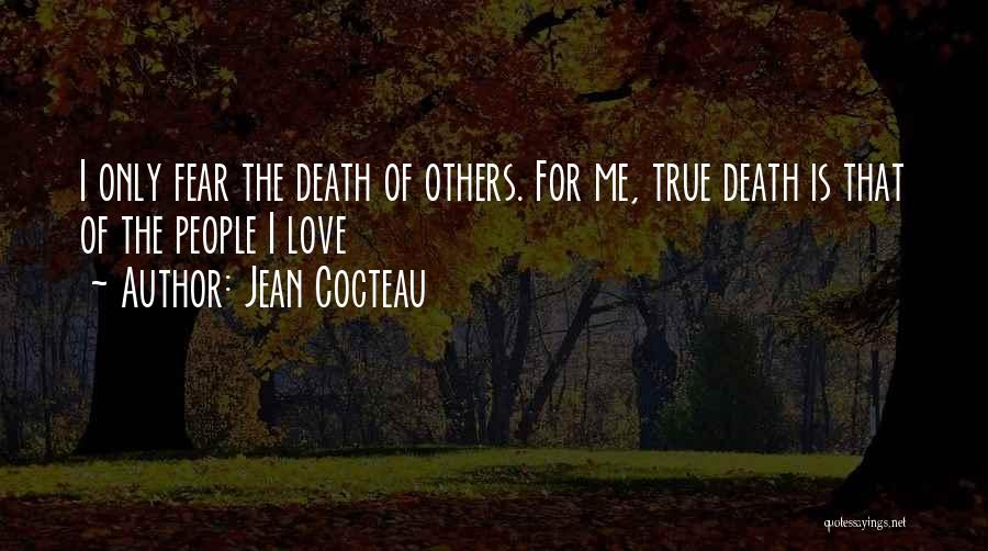 Fear Of True Love Quotes By Jean Cocteau