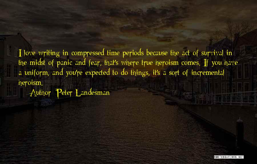 Fear Of True Love Quotes By Peter Landesman