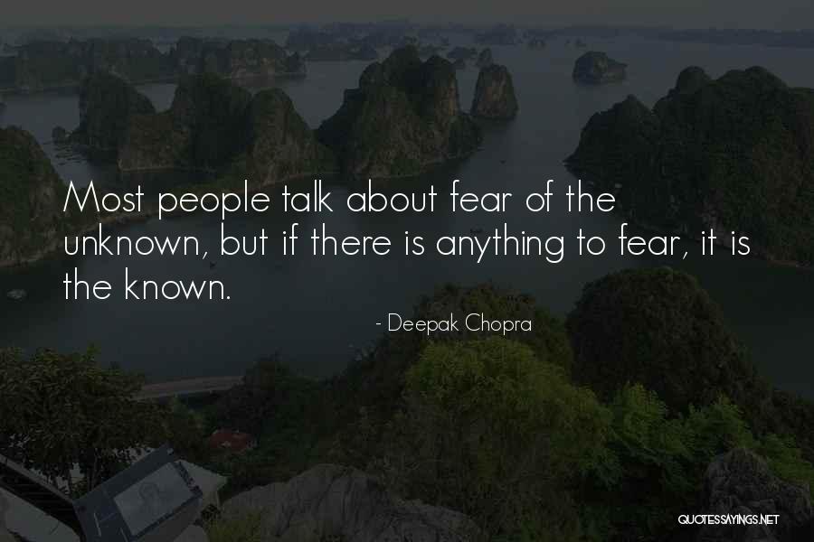 Fear Of Unknown Quotes By Deepak Chopra Fear Of Unknown Quotes By Deepak Chopra