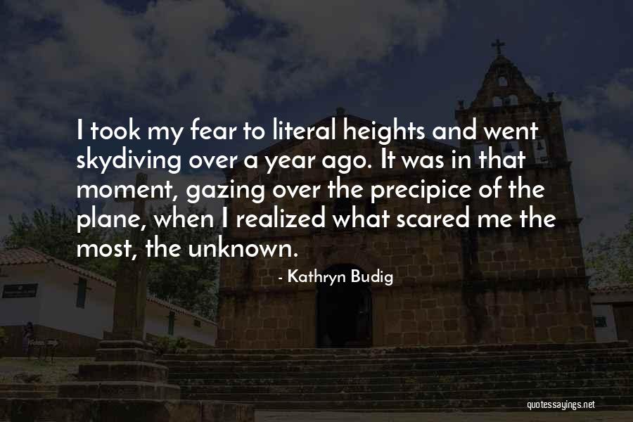 Fear Of Unknown Quotes By Kathryn Budig Fear Of Unknown Quotes By Kathryn Budig