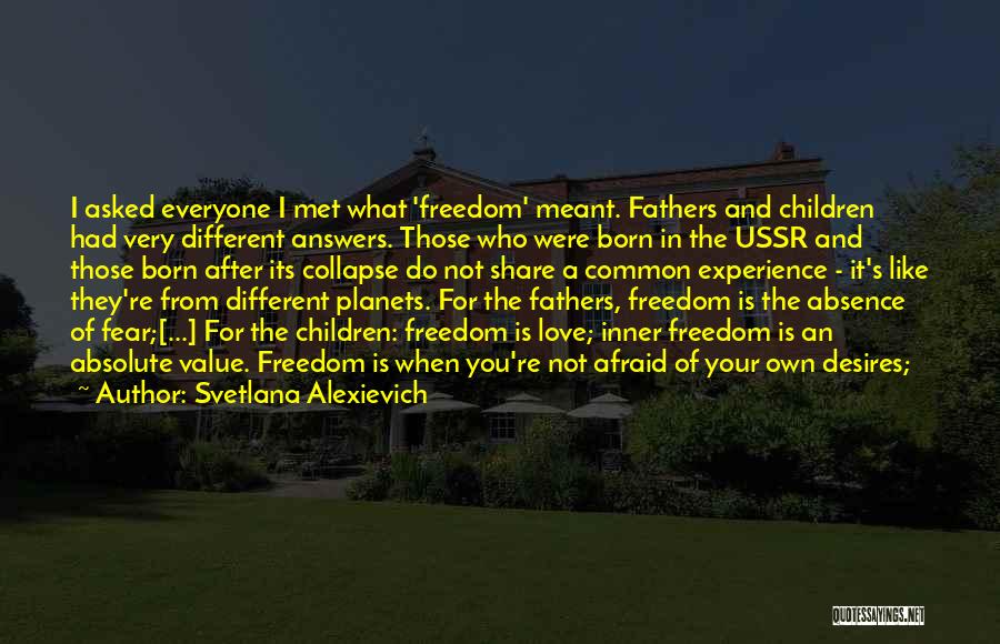 Fear Of What Is Different Quotes By Svetlana Alexievich