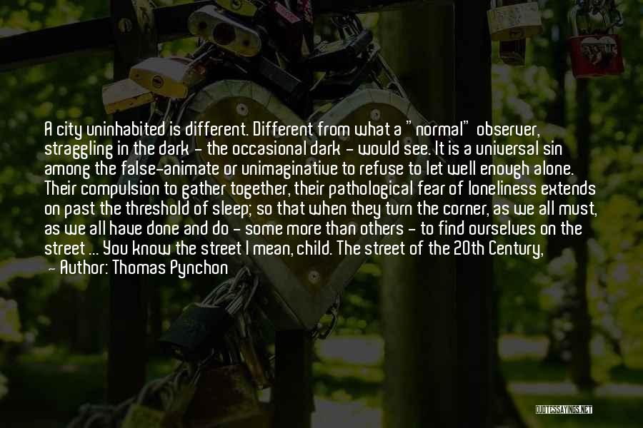 Fear Of What Is Different Quotes By Thomas Pynchon