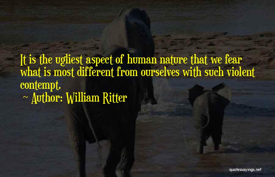 Fear Of What Is Different Quotes By William Ritter
