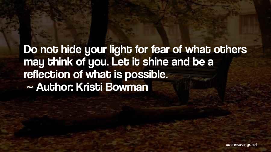 Fear Of What Others Think Quotes By Kristi Bowman
