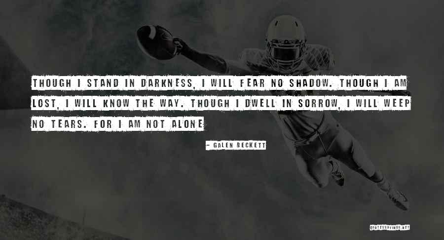 Fear One S Shadow Quotes By Galen Beckett Fear One S Shadow Quotes By Galen Beckett