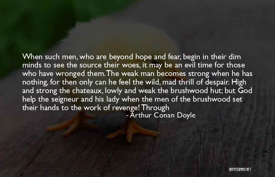 Fear Only God Quotes By Arthur Conan Doyle