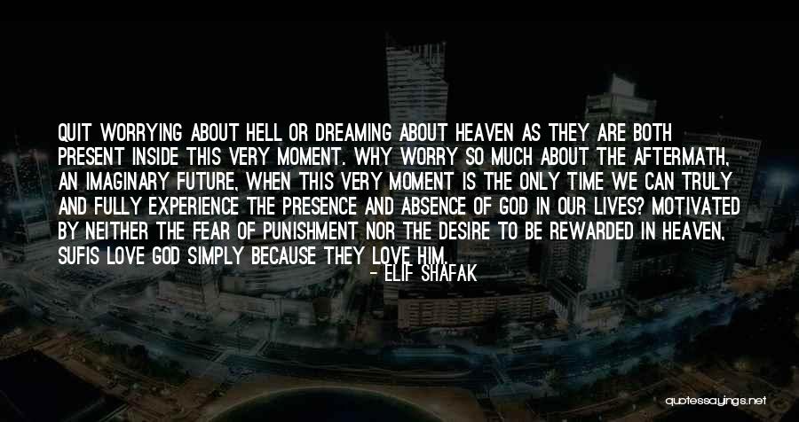 Fear Only God Quotes By Elif Shafak Fear Only God Quotes By Elif Shafak